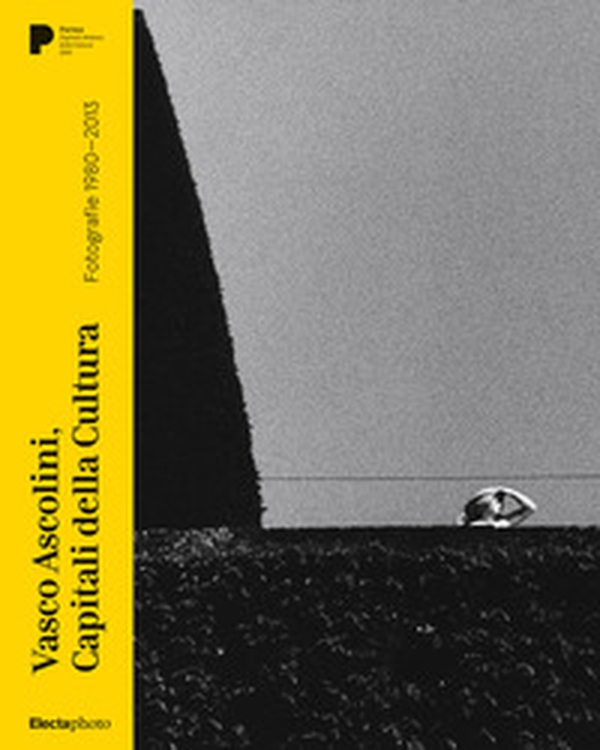 Vasco Ascolini, Capitali della Cultura. Fotografie 1980-2013. Ediz. italiana, inglese e francese - Librerie.coop Vasco Ascolini, Capitali della Cultura. Fotografie 1980-2013. Ediz. italiana, inglese e francese - Librerie.coop