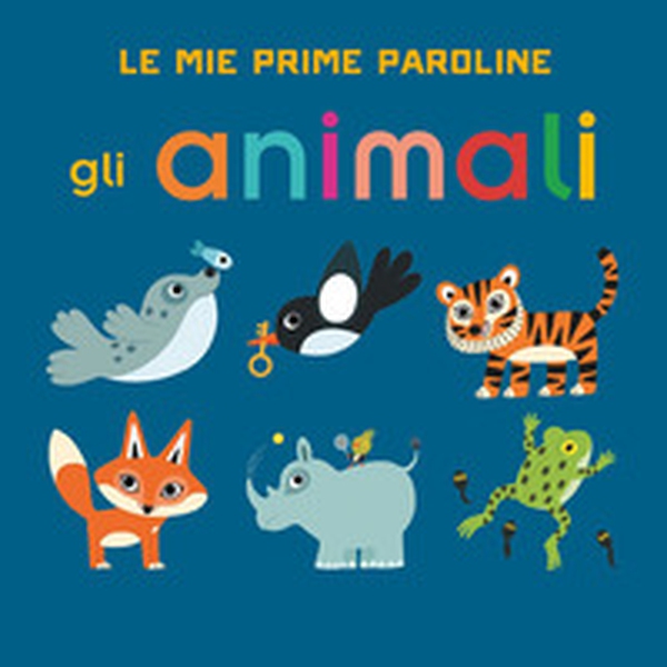 Gli animali. Le mie prime paroline - Librerie.coop Gli animali. Le mie prime paroline - Librerie.coop