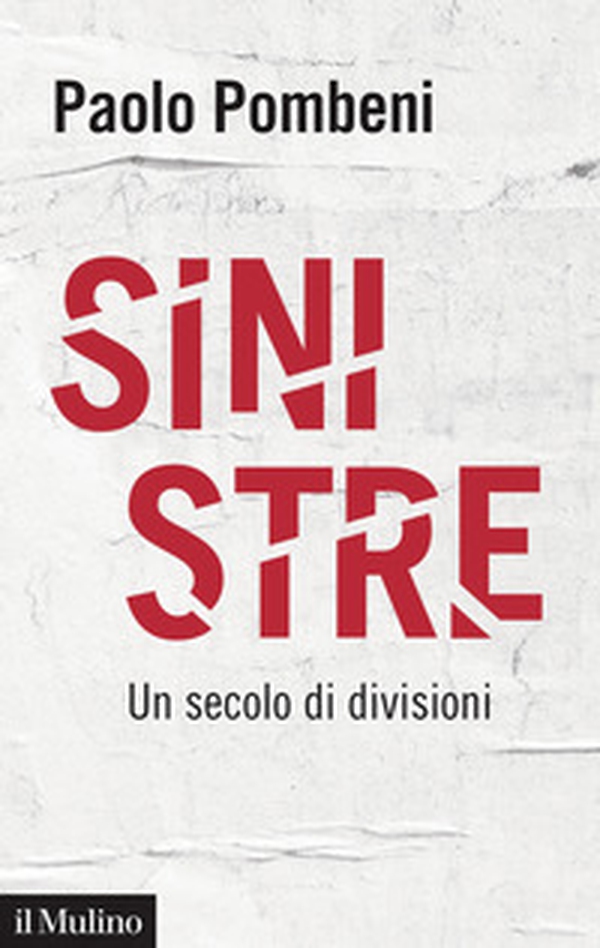 Sinistre. Un secolo di divisioni - Librerie.coop Sinistre. Un secolo di divisioni - Librerie.coop