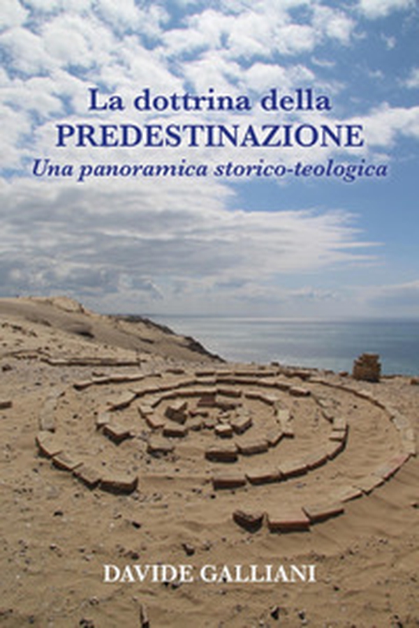 La dottrina della predestinazione. Una panoramica storico-teologica - Librerie.coop La dottrina della predestinazione. Una panoramica storico-teologica - Librerie.coop