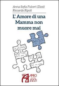 L'amore di una mamma non muore mai - Librerie.coop