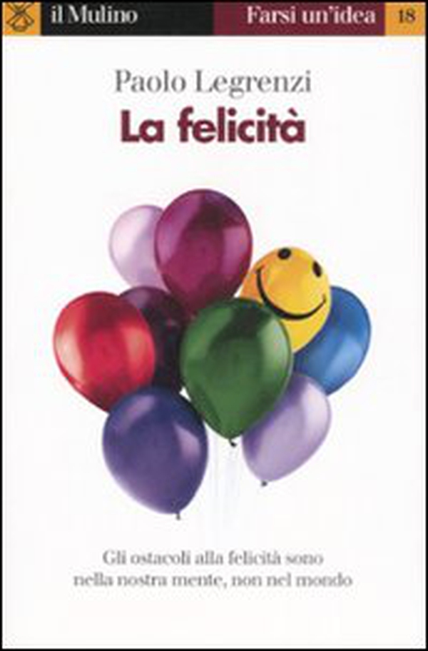 Felicità. Quali trappole mentali ci impediscono di essere felici? - Librerie.coop Felicità. Quali trappole mentali ci impediscono di essere felici? - Librerie.coop