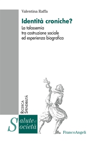 Identità croniche? La talassemia tra costruzione sociale ed esperienza biografica - Librerie.coop Identità croniche? La talassemia tra costruzione sociale ed esperienza biografica - Librerie.coop