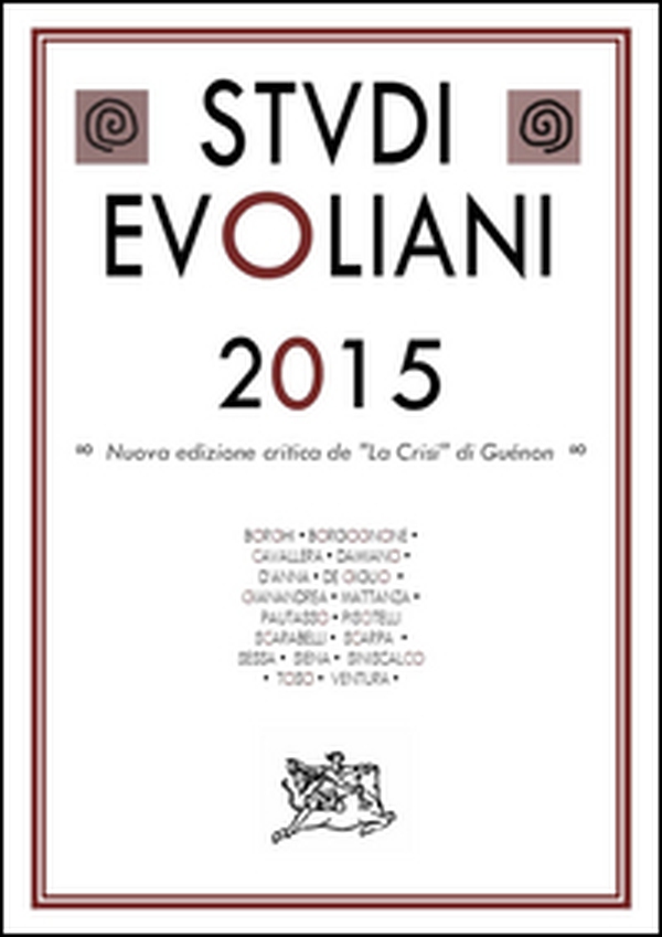 Studi evoliani 2015. Nuova edizione critica de «La Crisi» di Guénon - Librerie.coop Studi evoliani 2015. Nuova edizione critica de «La Crisi» di Guénon - Librerie.coop