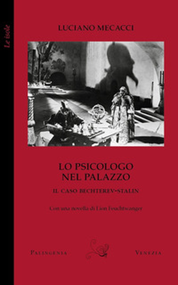 Lo psicologo nel palazzo. Il caso Bechterev-Stalin. Con una novella di Lion Feuchtwanger - Librerie.coop Lo psicologo nel palazzo. Il caso Bechterev-Stalin. Con una novella di Lion Feuchtwanger - Librerie.coop