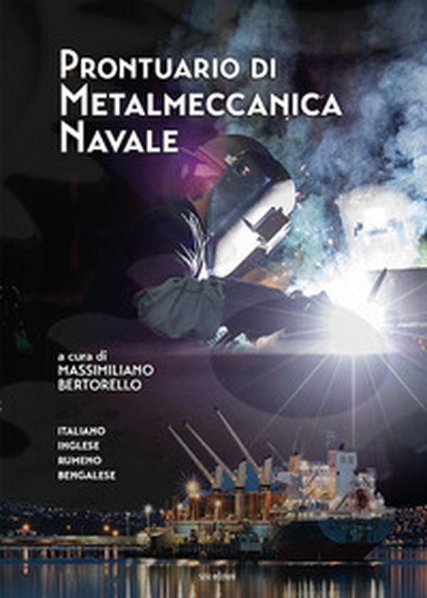 Prontuario di metalmeccanica navale. Ediz. italiana, inglese, rumena e bengalese - Librerie.coop Prontuario di metalmeccanica navale. Ediz. italiana, inglese, rumena e bengalese - Librerie.coop