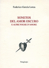 Sonetos del amor oscuro e altre poesie d'amore - Librerie.coop Sonetos del amor oscuro e altre poesie d'amore - Librerie.coop