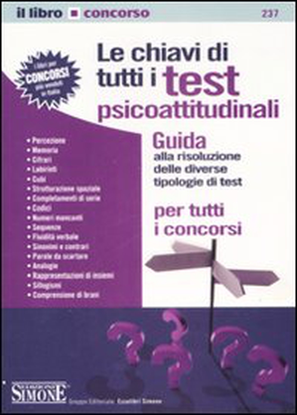 Le chiavi di tutti i test psicoattitudinali. Guida alla risoluzione delle diverse tipologie di test per tutti i concorsi - Librerie.coop Le chiavi di tutti i test psicoattitudinali. Guida alla risoluzione delle diverse tipologie di test per tutti i concorsi - Librerie.coop