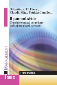 Il piano industriale. Trucchi e consigli per redarre un business plan di successo - Librerie.coop Il piano industriale. Trucchi e consigli per redarre un business plan di successo - Librerie.coop