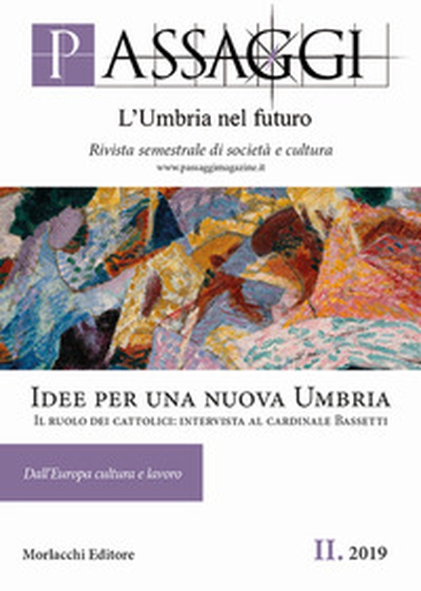 Passaggi. L'Umbria nel futuro. Rivista semestrale di società e cultura - Librerie.coop Passaggi. L'Umbria nel futuro. Rivista semestrale di società e cultura - Librerie.coop