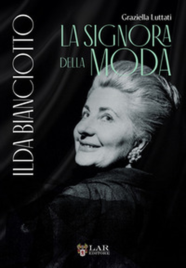 Ilda Bianciotto. La signora della moda - Librerie.coop Ilda Bianciotto. La signora della moda - Librerie.coop