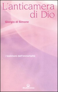 L'anticamera di Dio. I testimoni dell'immortalità - Librerie.coop