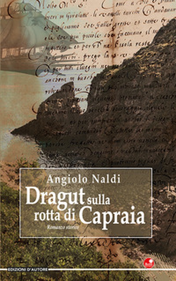 Dragut sulla rotta di Capraia - Librerie.coop Dragut sulla rotta di Capraia - Librerie.coop
