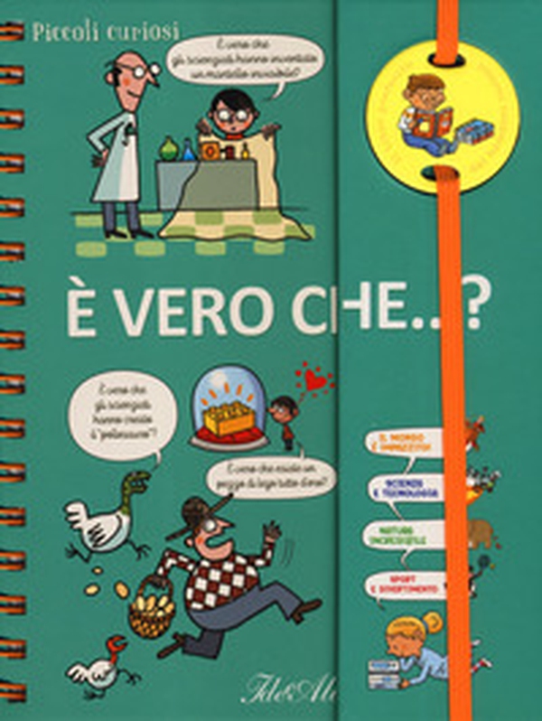 È vero che...? Piccoli curiosi - Librerie.coop È vero che...? Piccoli curiosi - Librerie.coop