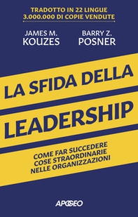 La sfida della leadership. Come far succedere cose straordinarie nelle organizzazioni - Librerie.coop