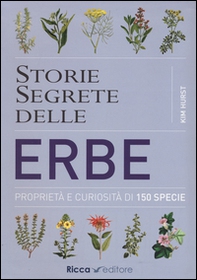 Storie segrete delle erbe. Proprietà e curiosità di 150 specie - Librerie.coop Storie segrete delle erbe. Proprietà e curiosità di 150 specie - Librerie.coop
