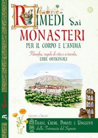 Rimedi dai monasteri per il corpo e l'anima. Filosofia, regole di vita e a tavola, erbe officinali - Librerie.coop Rimedi dai monasteri per il corpo e l'anima. Filosofia, regole di vita e a tavola, erbe officinali - Librerie.coop