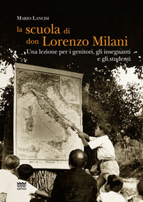 La scuola di don Lorenzo Milani. Una lezione per i genitori, gli insegnanti e gli studenti - Librerie.coop La scuola di don Lorenzo Milani. Una lezione per i genitori, gli insegnanti e gli studenti - Librerie.coop