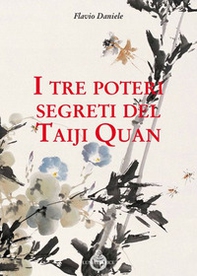 I tre poteri segreti del Taiji Quan - Librerie.coop