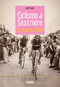 Ciclismo a Sestriere. Le grandi sfide - Librerie.coop