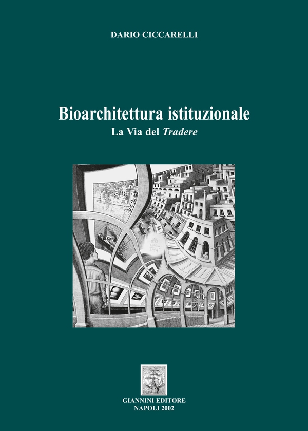 Bioarchitettura istituzionale. La via del tradere - Librerie.coop