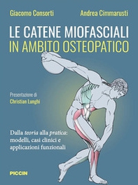 Le catene miofasciali in ambito osteopatico. Dalla teoria alla pratica: modelli, casi clinici e applicazioni funzionali - Librerie.coop