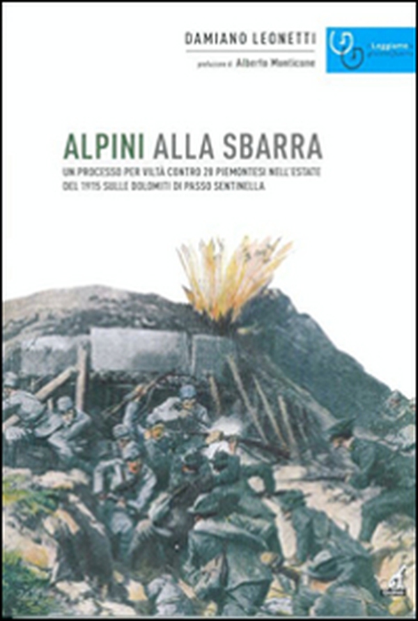 Alpini alla sbarra. Un processo per viltà contro 28 piemontesi nell'estate 1915 sulle Dolomiti di Passo Sentinella - Librerie.coop