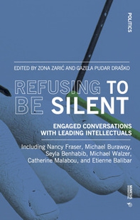 Refusing to be silent. Engaged conversations with leading intellectuals - Librerie.coop Refusing to be silent. Engaged conversations with leading intellectuals - Librerie.coop