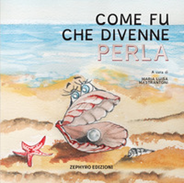 Come fu che divenne Perla - Librerie.coop Come fu che divenne Perla - Librerie.coop