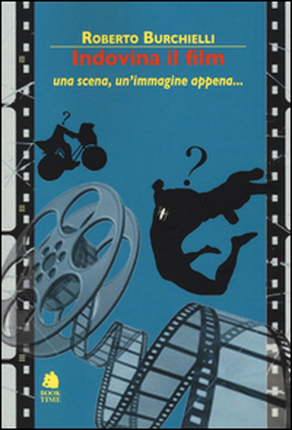 Indovina il film. Una scena, un'immagine appena... - Librerie.coop Indovina il film. Una scena, un'immagine appena... - Librerie.coop