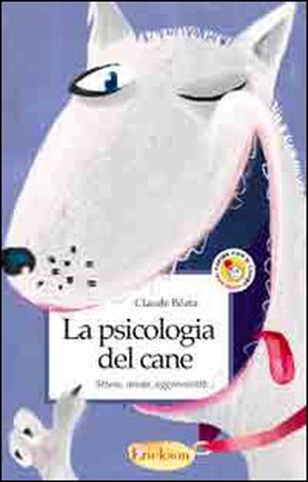 La psicologia del cane. Stress, ansia, aggressività... - Librerie.coop La psicologia del cane. Stress, ansia, aggressività... - Librerie.coop