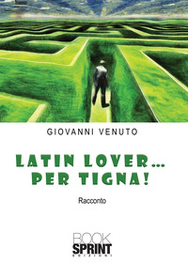 Latin lover... per tigna! - Librerie.coop Latin lover... per tigna! - Librerie.coop