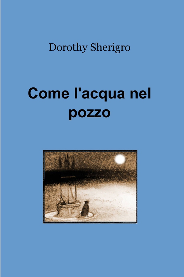 Come l'acqua nel pozzo - Librerie.coop Come l'acqua nel pozzo - Librerie.coop