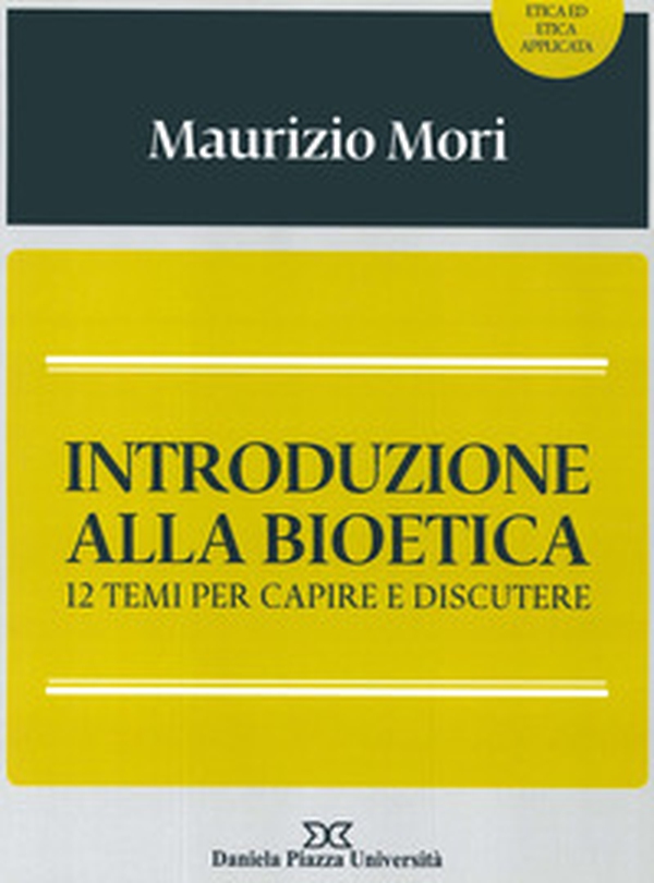 Introduzione alla bioetica. 12 temi per capire e discutere - Librerie.coop Introduzione alla bioetica. 12 temi per capire e discutere - Librerie.coop