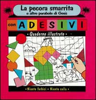 La pecora smarrita e altre parabole di Gesù. Quaderno illustrato con adesivi - Librerie.coop