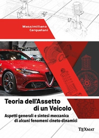 Teoria dell'assetto di un veicolo. Aspetti generali e sintesi meccanica di alcuni fenomeni cineto-dinamici - Librerie.coop Teoria dell'assetto di un veicolo. Aspetti generali e sintesi meccanica di alcuni fenomeni cineto-dinamici - Librerie.coop
