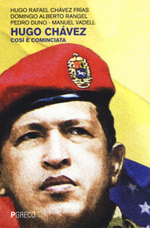 Hugo Chávez. Così è cominciata - Librerie.coop Hugo Chávez. Così è cominciata - Librerie.coop
