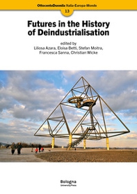 Futures in the history of deindustrialisation - Librerie.coop