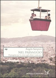 Nel paesaggio. Il progetto per la città negli ultimi vent'anni - Librerie.coop
