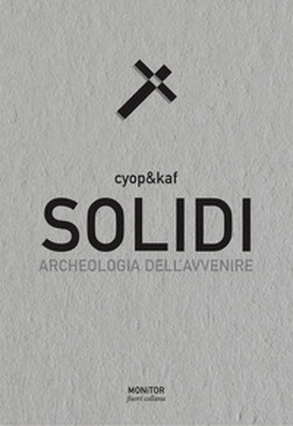 Solidi. Archeologia dell'avvenire - Librerie.coop Solidi. Archeologia dell'avvenire - Librerie.coop