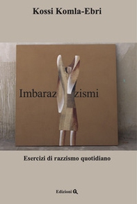 Imbarazzismi. Esercizi di razzismo quotidiano. Testo arabo a fronte - Librerie.coop