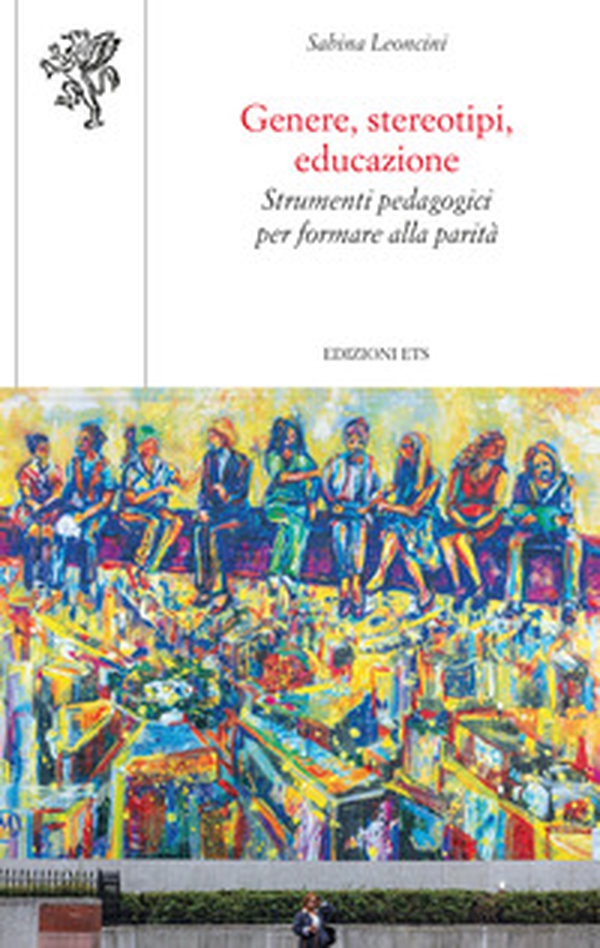 Genere, stereotipi, educazione. Strumenti pedagogici per formare alla parità - Librerie.coop