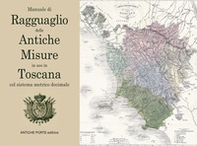 Ragguaglio delle antiche misure in uso in Toscana - Librerie.coop Ragguaglio delle antiche misure in uso in Toscana - Librerie.coop