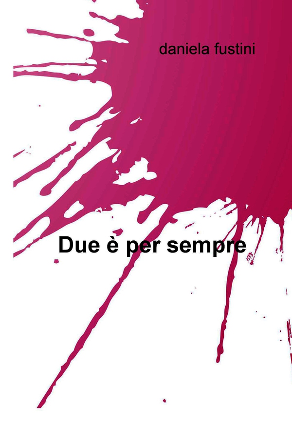 Due è per sempre - Librerie.coop Due è per sempre - Librerie.coop