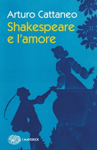 Shakespeare e l'amore - Librerie.coop Shakespeare e l'amore - Librerie.coop