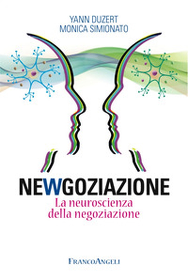 Newgoziazione. La neuroscienza della negoziazione - Librerie.coop Newgoziazione. La neuroscienza della negoziazione - Librerie.coop