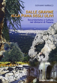 Dalle gravine alla piana degli ulivi. Escursionismo e cultura nei dintorni di Fasano - Librerie.coop
