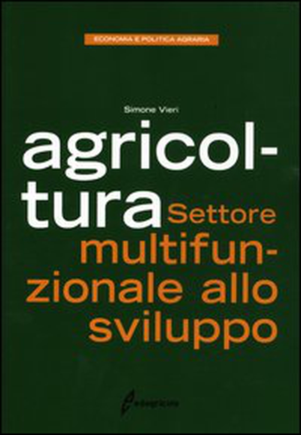 Agricoltura. Settore multifunzionale allo sviluppo - Librerie.coop Agricoltura. Settore multifunzionale allo sviluppo - Librerie.coop