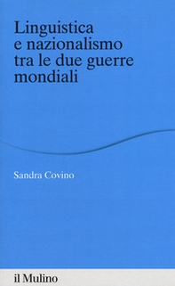 Linguistica e nazionalismo tra le due guerre mondiali - Librerie.coop Linguistica e nazionalismo tra le due guerre mondiali - Librerie.coop