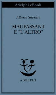 Maupassant e “l’Altro” - Librerie.coop Maupassant e “l’Altro” - Librerie.coop